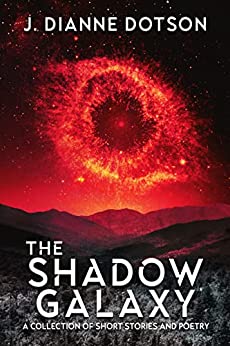 The Shadow Galaxy by J. Dianne Dotson